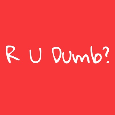 R U Dumb?