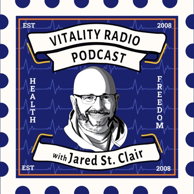 Vitality Radio Podcast with Jared St. Clair