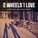 2 WHEELS 1 LOVE - motorcycle passion podcast