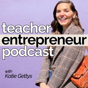 Teacher Entrepreneur Podcast