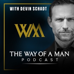 The Way of a Man with Devin Schadt