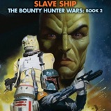 Ep 87 - The Bounty Hunter Wars: Slave Ship