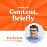 Ten Speed: Ryan Sargent's system for content at scale