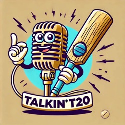 Talkin' T20 Episdoe 3: New Year, New Hopes