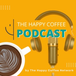 The Happy Coffee Podcast