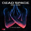 Dead Space: Deep Cover - Bloody FM