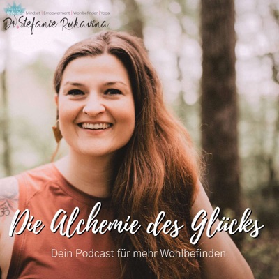 Die Alchemie des Glücks mit Dr. Stefanie Rukavina