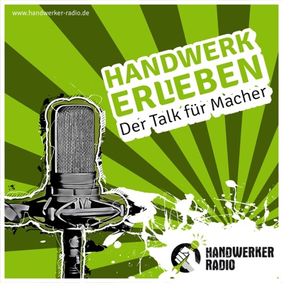 Handwerk erleben – Der Talk für Macher Handwerk erleben – Der Talk für Macher