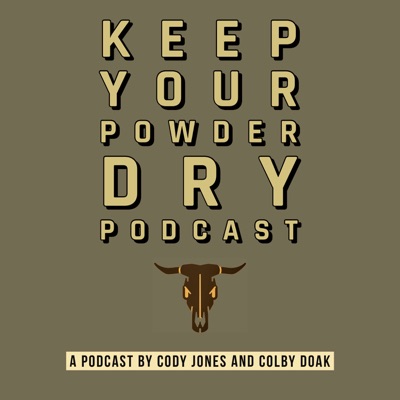 Keep Your Powder Dry Podcast