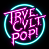 Trve. Cvlt. Pop! - Stephen Hill