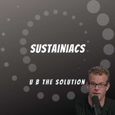 The Sustainiacs by OPT USA, Inc. - Meet the Innovators and Disruptors of Sustainability