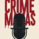 CrimeMamas - Der Podcast über den Mama Alltag und Wahre Verbrechen aus der Welt der Mütter