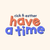 Rick and Esther Have a Time - Rick Glassman & Esther Povitsky