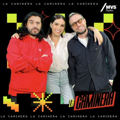 La Caminera con Tania Rincón, Fer Gay y Fran Hevia:MVS Radio