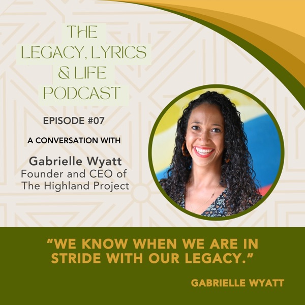 Episode 7: Living Your Legacy: Gabrielle Wyatt photo