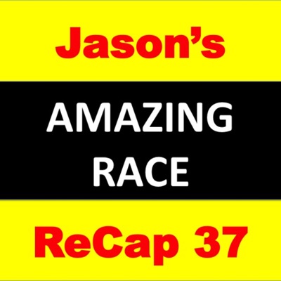 Jason’s Amazing Race Recap 37 Jason’s Amazing Race Recap 37
