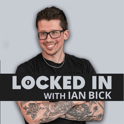 Locked In with Ian Bick