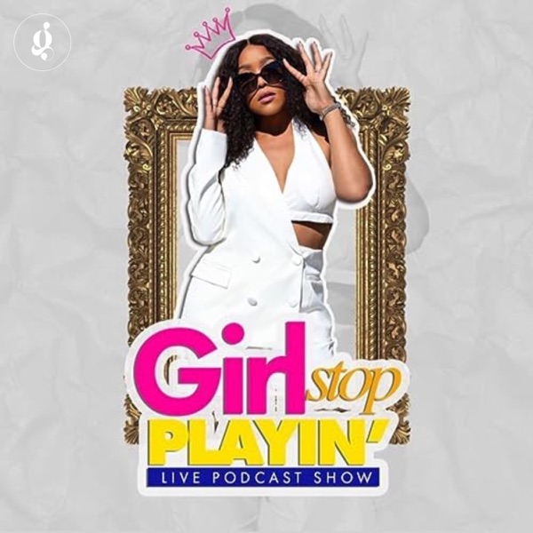 Black Girl Podcast for Personal Development | Girl Stop Playin