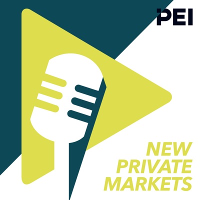 The New Private Markets Podcast The New Private Markets Podcast
