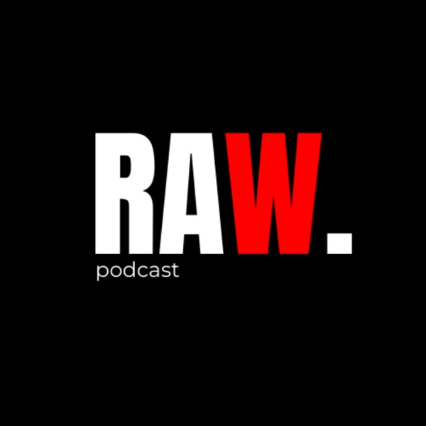 RAW Podcast