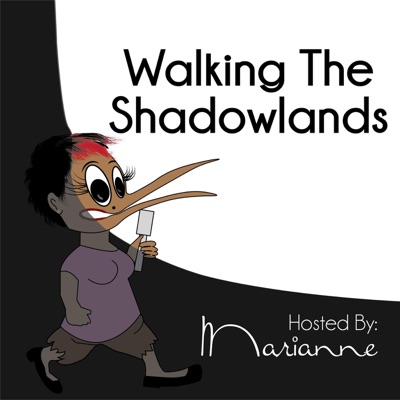 Walking the Shadowlands Walking the Shadowlands