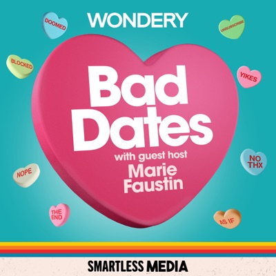 Bad Dates:SmartLess Media | Wondery