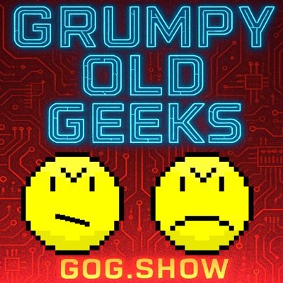 Grumpy Old Geeks Grumpy Old Geeks