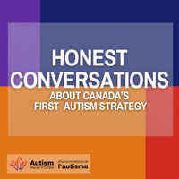 Honest Conversations: About Canada's First Autism Strategy podcast