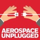 Aerospace Unplugged