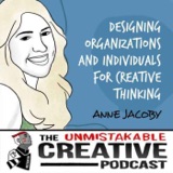 Listener Favorites: Anne Jacoby | Designing Organizations and Individuals for Creative Thinking