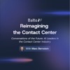 Reimagining The Contact Center - with Marc Bernstein