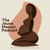 The Jeune Maman Podcast - Aissatou Guisse