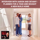 Ep. 226 - Interview With Aaron And Devany - Planned For A Year And Bought A New Build Home