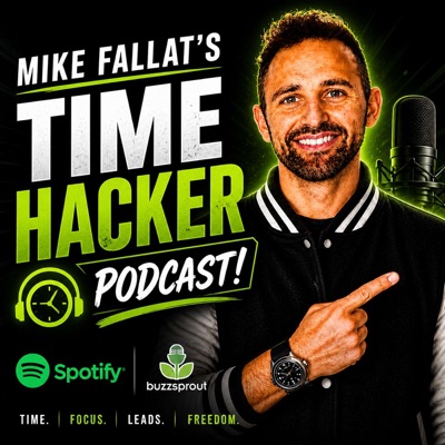 Mike Fallat's Time Hacker Podcast