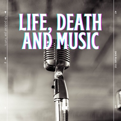 Life, Death and Music