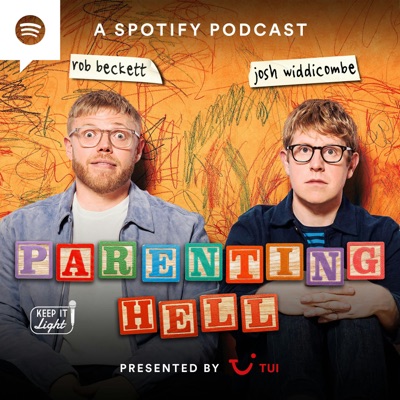Parenting Hell with Rob Beckett and Josh Widdicombe:Keep It Light Media / Spotify Studios