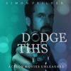 Dodge This: Action Movies Unleashed - Simon Feilder