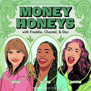 Money Honeys with Freddie, Chantel, & Dev