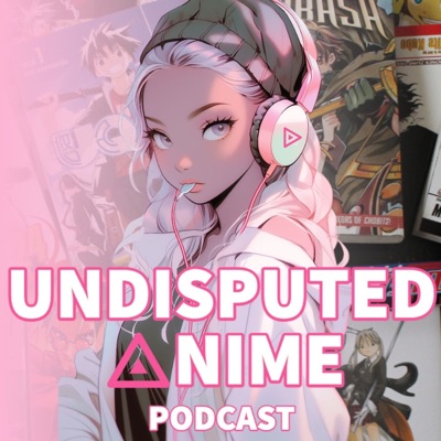Undisputed Anime Undisputed Anime