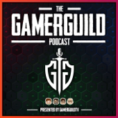 The GamerGuild Podcast