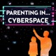 Parenting in Cyberspace