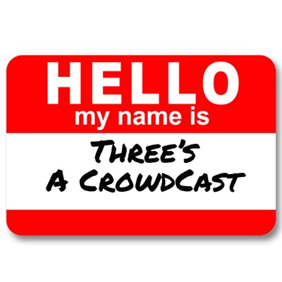 Three's A CrowdCast