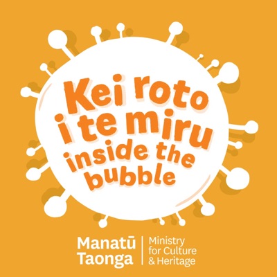 Kei Roto i te Miru: Inside the Bubble Kei Roto i te Miru: Inside the Bubble