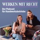 Werken mit Recht - Der Podcast für Handwerksbetriebe