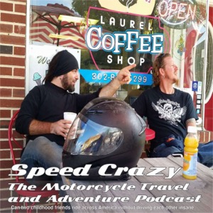 Speed Crazy The Motorcycle Travel and Adventure Podcast