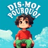 Dis moi pourquoi / Question pour enfants / savoir / culture / réponses / Podcasts pour enfants