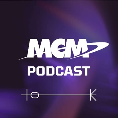 MCM Podcast:MCM Podcast