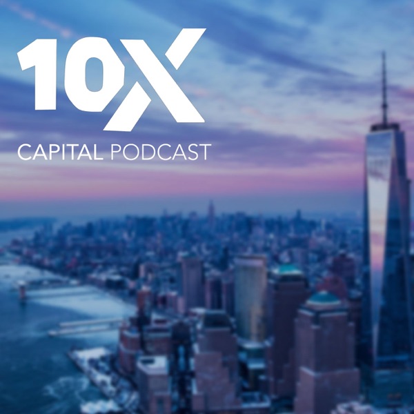 10X Capital Podcast