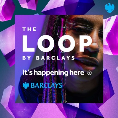 The Loop by Barclays: A Tech Podcast The Loop by Barclays: A Tech Podcast