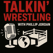 Talkin' Wrestling with Phillip Jordan